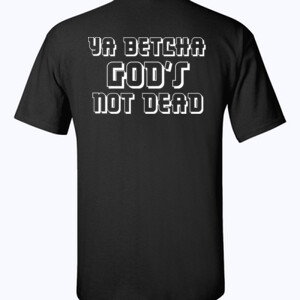 God's not dead - Gildan - 6.1oz 100% Cotton T Shirt - DTG - Gildan - 6.1oz 100% Cotton T Shirt - DTG